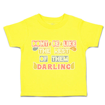 Toddler Clothes Do Not Be like The Rest of Them Darling Toddler Shirt Cotton