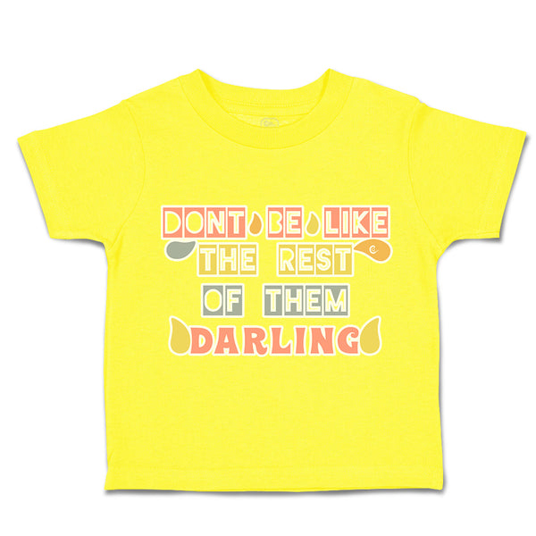 Toddler Clothes Do Not Be like The Rest of Them Darling Toddler Shirt Cotton