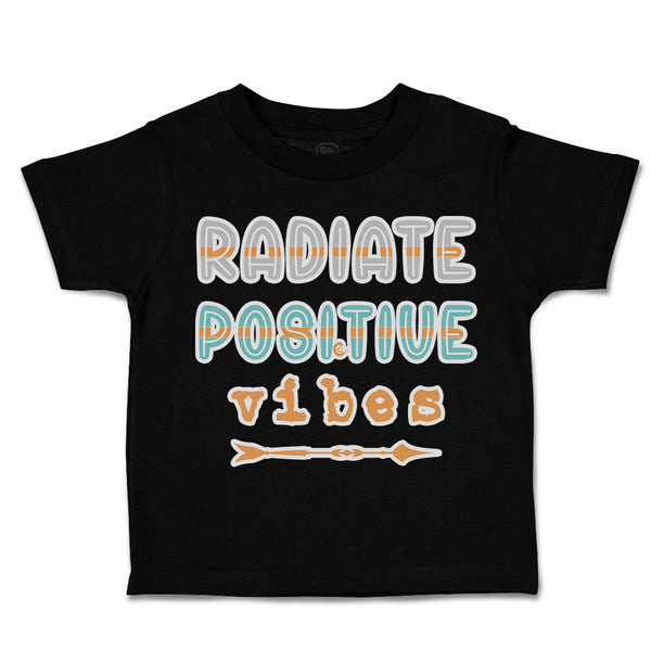 Toddler Clothes Radiate Positive Vibes Arrow Toddler Shirt Baby Clothes Cotton