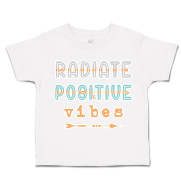 Toddler Clothes Radiate Positive Vibes Arrow Toddler Shirt Baby Clothes Cotton