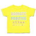 Toddler Clothes Radiate Positive Vibes Arrow Toddler Shirt Baby Clothes Cotton