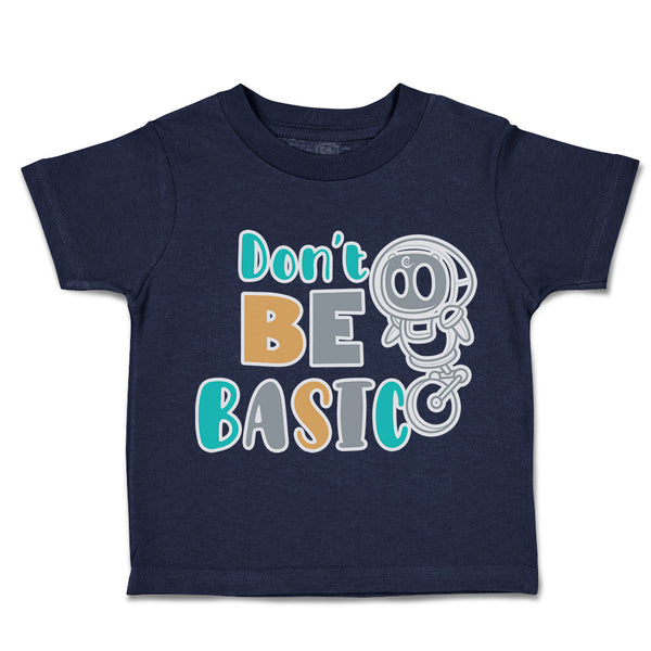 Toddler Clothes Do Not Be Basic Toddler Shirt Baby Clothes Cotton