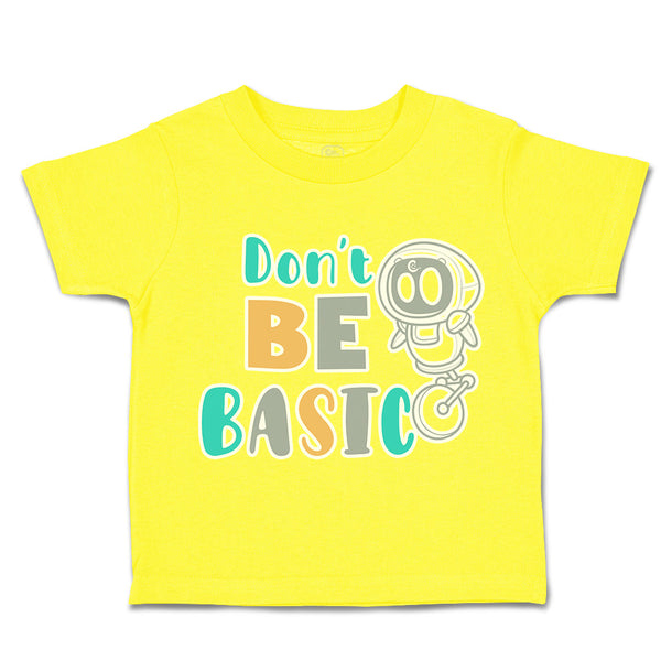 Toddler Clothes Do Not Be Basic Toddler Shirt Baby Clothes Cotton