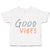 Toddler Clothes Good Vibes Leaves Toddler Shirt Baby Clothes Cotton