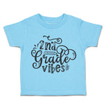 Toddler Clothes 2Nd Grade Vibes Toddler Shirt Baby Clothes Cotton