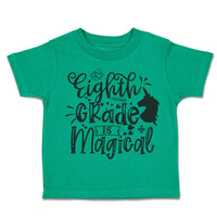 Toddler Clothes Eighth Grade Is Magical Toddler Shirt Baby Clothes Cotton