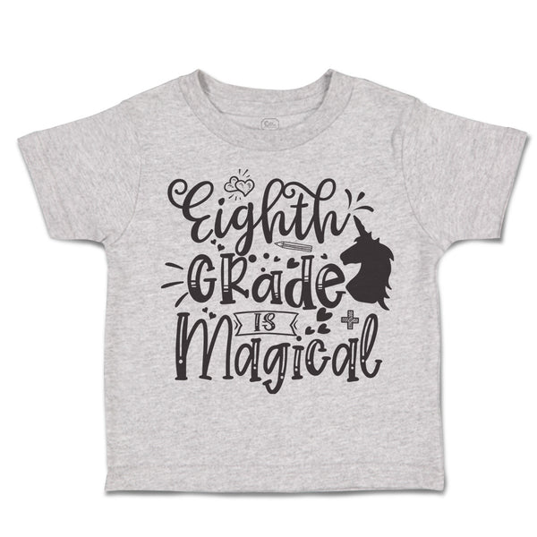 Toddler Clothes Eighth Grade Is Magical Toddler Shirt Baby Clothes Cotton