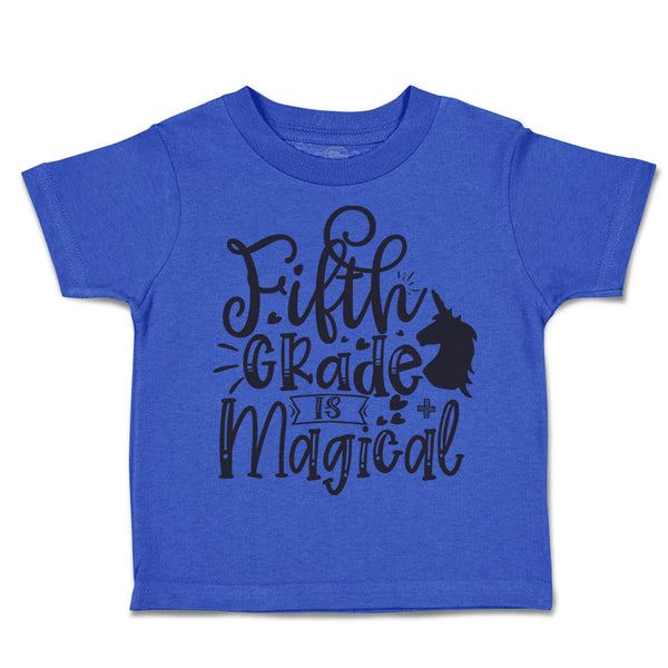 Toddler Clothes Fifth Grade Is Magical Toddler Shirt Baby Clothes Cotton