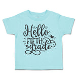 Toddler Clothes Hello Fifth Grade Style B Toddler Shirt Baby Clothes Cotton