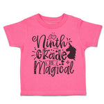 Toddler Clothes Ninth Grade Is Magical Toddler Shirt Baby Clothes Cotton