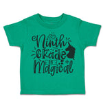 Toddler Clothes Ninth Grade Is Magical Toddler Shirt Baby Clothes Cotton