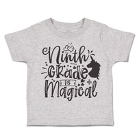 Toddler Clothes Ninth Grade Is Magical Toddler Shirt Baby Clothes Cotton