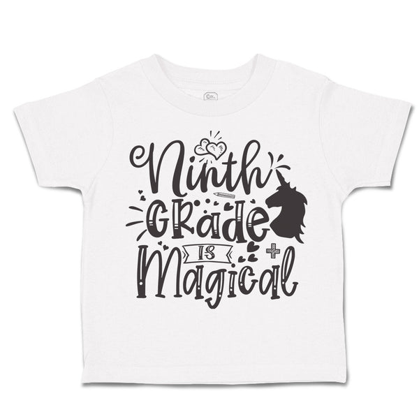 Toddler Clothes Ninth Grade Is Magical Toddler Shirt Baby Clothes Cotton