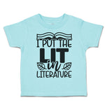 Toddler Clothes I Put The Lit in Literature Toddler Shirt Baby Clothes Cotton