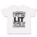 Toddler Clothes I Put The Lit in Literature Toddler Shirt Baby Clothes Cotton