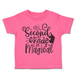 Toddler Clothes Second Grade Is Magical Toddler Shirt Baby Clothes Cotton