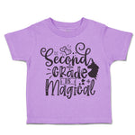 Toddler Clothes Second Grade Is Magical Toddler Shirt Baby Clothes Cotton