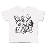 Toddler Clothes Second Grade Is Magical Toddler Shirt Baby Clothes Cotton