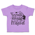 Toddler Clothes Seventh Grade Is Magical Style B Toddler Shirt Cotton