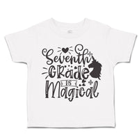 Toddler Clothes Seventh Grade Is Magical Style B Toddler Shirt Cotton