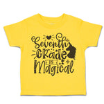 Toddler Clothes Seventh Grade Is Magical Style B Toddler Shirt Cotton