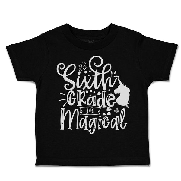Toddler Clothes Sixth Grade Is Magical Style B Toddler Shirt Baby Clothes Cotton