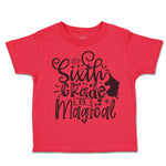 Toddler Clothes Sixth Grade Is Magical Style B Toddler Shirt Baby Clothes Cotton