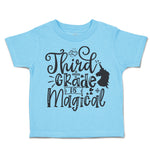 Toddler Clothes Third Grade Is Magical Style A Toddler Shirt Baby Clothes Cotton