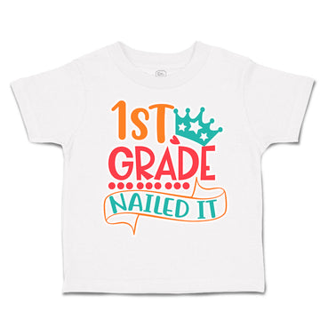 Toddler Clothes 1St Grade Nailed It Toddler Shirt Baby Clothes Cotton