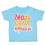 Toddler Clothes 2Nd Grade Nailed It Toddler Shirt Baby Clothes Cotton