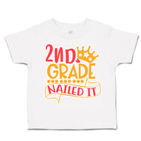 Toddler Clothes 2Nd Grade Nailed It Toddler Shirt Baby Clothes Cotton