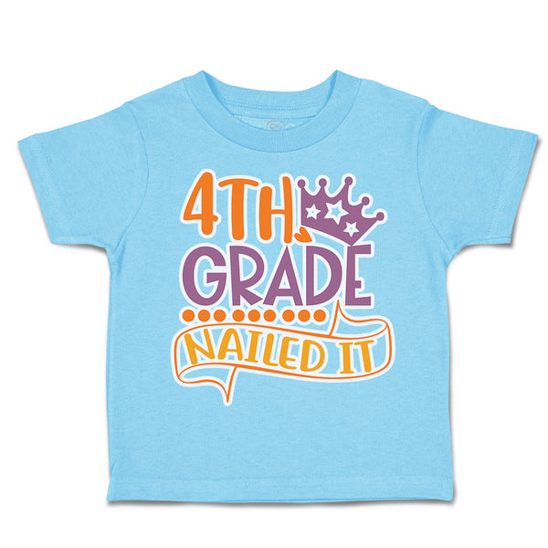 Toddler Clothes 4Th Grade Nailed It Toddler Shirt Baby Clothes Cotton