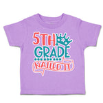 Toddler Clothes 5Th Grade Nailed It Toddler Shirt Baby Clothes Cotton