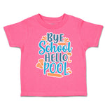 Toddler Clothes Bye School Hello Pool Toddler Shirt Baby Clothes Cotton