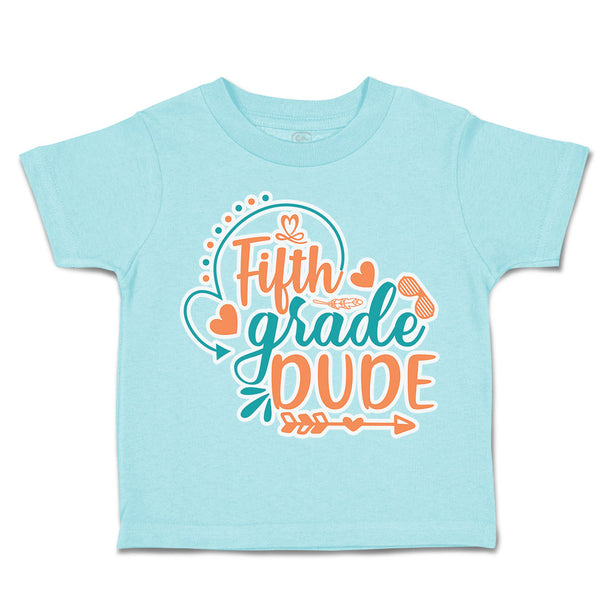 Toddler Clothes Fifth Grade Dude Toddler Shirt Baby Clothes Cotton