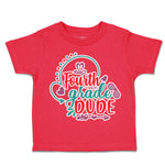 Toddler Clothes Fourth Grade Dude Toddler Shirt Baby Clothes Cotton