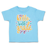 Toddler Clothes Hello Sixth Grade Style A Toddler Shirt Baby Clothes Cotton