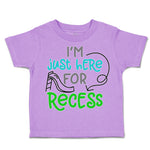 Toddler Clothes I'M Just Here for Recess Toddler Shirt Baby Clothes Cotton