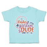 Toddler Clothes Kindergarten Dude Toddler Shirt Baby Clothes Cotton