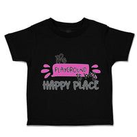 Toddler Clothes The Playground Is My Happy Place Toddler Shirt Cotton