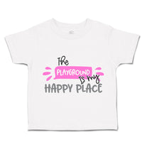 Toddler Clothes The Playground Is My Happy Place Toddler Shirt Cotton