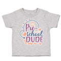 Toddler Clothes Pre-School Dude Toddler Shirt Baby Clothes Cotton