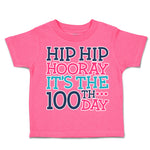 Toddler Clothes Hip Hip Hooray It's The 100Th Day Style A Toddler Shirt Cotton