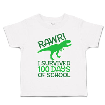 Toddler Clothes Rawr! I Survived 100 Days of School Toddler Shirt Cotton