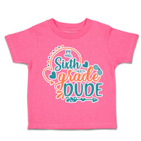 Toddler Clothes Sixth Grade Dude Toddler Shirt Baby Clothes Cotton