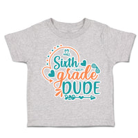 Toddler Clothes Sixth Grade Dude Toddler Shirt Baby Clothes Cotton