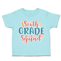 Toddler Clothes Sixth Grade Squad Toddler Shirt Baby Clothes Cotton