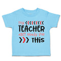 Toddler Clothes My Teacher Isn'T Ready for This Toddler Shirt Cotton