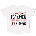 Toddler Clothes My Teacher Isn'T Ready for This Toddler Shirt Cotton