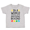 Toddler Clothes In A World Where You Can Be Anything Be Kind Toddler Shirt